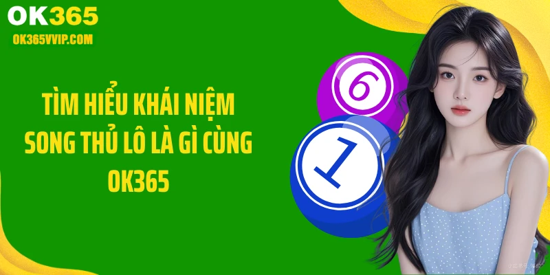 Tìm hiểu khái niệm song thủ lô là gì cùng OK365